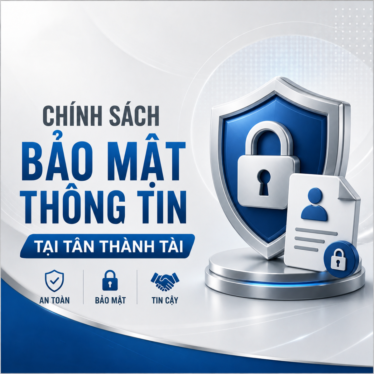 CHÍNH SÁCH BẢO MẬT THÔNG TIN
